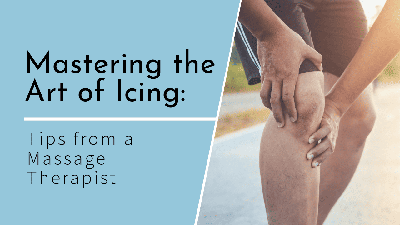 Mastering the Art of Icing Tips from a Massage Therapist
